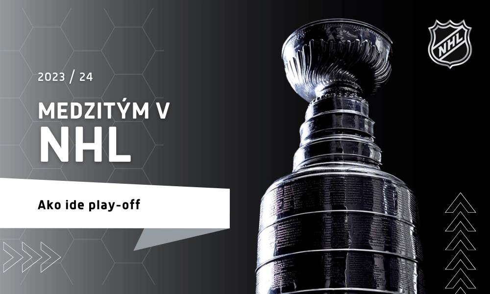 Medzitým v NHL, sezóna 2023/2024 - Ako ide play-off