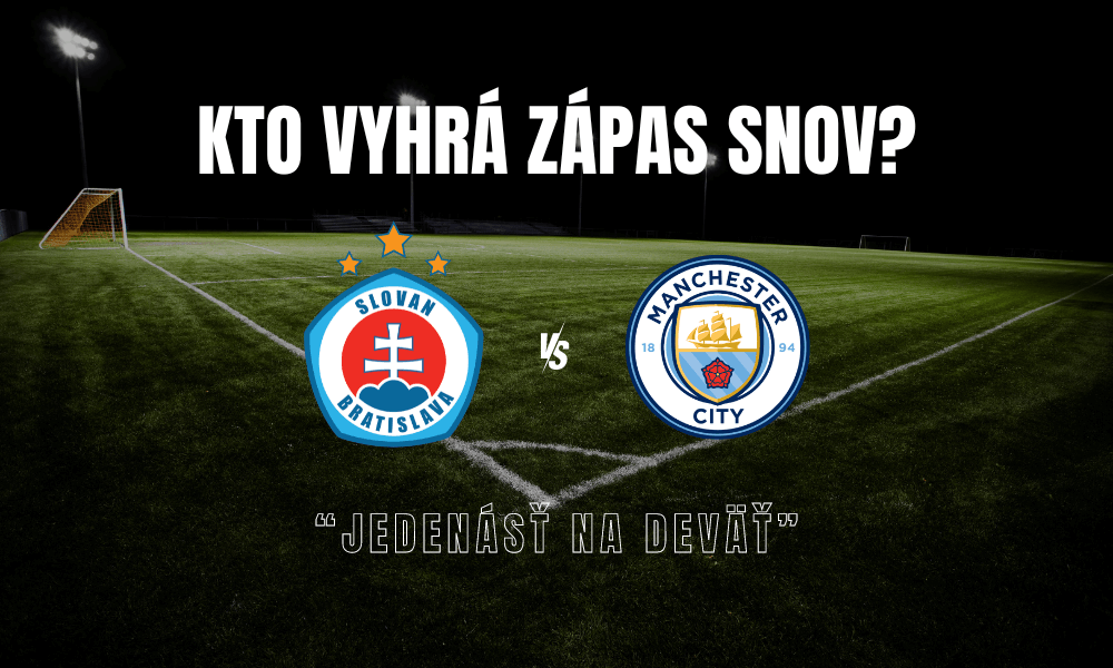 Kto vyhrá zápas snov - Slovan vs. Man City